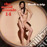 Mood Mosaic Vol.14 - Book A Trip (2 Lp) cd