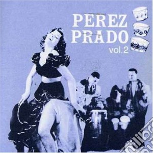 Perez Prado - Vol. 2 cd musicale di Perez Prado