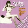 Xavier Cugat - Music To Watch Girls By cd