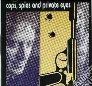 Larry Mills Orchestra - Cops , Spies And Private Eyes cd musicale di Larry Mills Orchestra