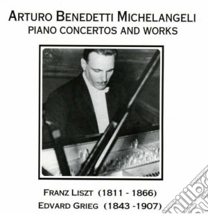 Arturo Benedetti Michelangeli - Piano Concertos & Works cd musicale di Arturo benedetti mic