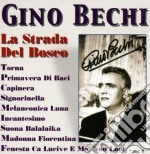 Gino Bechi - La Strada Del Bosco