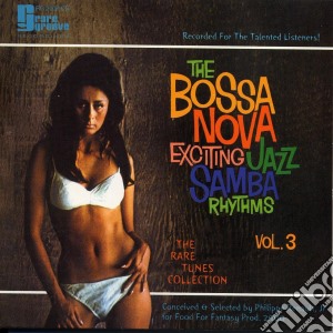 Bossa Nova Exciting Jazz Samba Rhythms Vol.3 (The) / Various cd musicale