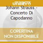 Johann Strauss - Concerto Di Capodanno cd