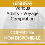 Various Artists - Voyage Compilation cd