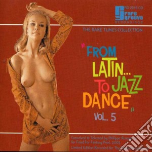 From Latin To Jazz Dance Vol.5 cd musicale