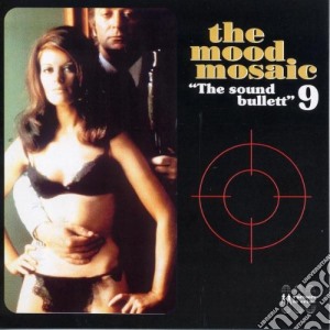 Mood Mosaic (The) Vol. 9 - The Sound Bullett / Various cd musicale di Artisti Vari