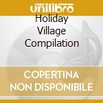 Holiday Village Compilation cd