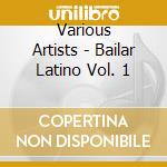 Various Artists - Bailar Latino Vol. 1 cd