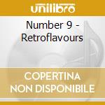 Number 9 - Retroflavours cd musicale di Number 9