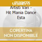 Artisti Vari - Hit Mania Dance Esta cd
