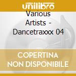 Various Artists - Dancetraxxx 04 cd