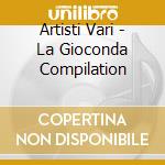 Artisti Vari - La Gioconda Compilation cd