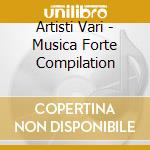 Artisti Vari - Musica Forte Compilation cd