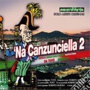 Na Canzunciella 2 / Various cd musicale di ARTISTI VARI