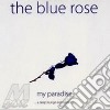 Blue Rose (The) - My Paradise cd