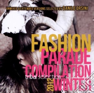 Fashion Parade Compilation - Tribal Selection 2012 cd musicale di Fashion parade compi