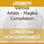 Various Artists - Magika Compilation cd