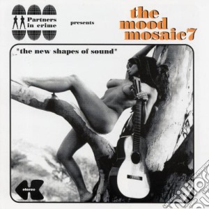 Mood Mosaic (The): Vol.7 - The new Shapes Of Sound / Various cd musicale di Artisti Vari