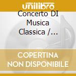 Concerto DI Musica Classica / Various (3 Cd) cd
