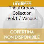 Tribal Groove Collection Vol.1 / Various cd