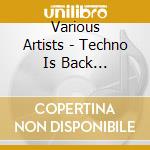 Various Artists - Techno Is Back Compilation cd