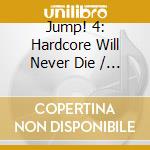 Jump! 4: Hardcore Will Never Die / Various cd musicale di Hitland