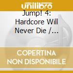 Jump! 4: Hardcore Will Never Die / Various cd