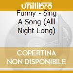 Funny - Sing A Song (Alll Night Long) cd