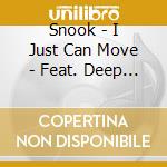 Snook - I Just Can Move - Feat. Deep L. cd
