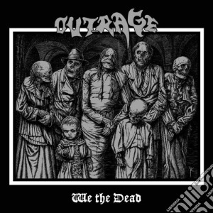 Outrage - We The Dead cd musicale di Outrage