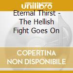 Eternal Thirst - The Hellish Fight Goes On cd