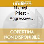 Midnight Priest - Aggressive Hauntings cd musicale