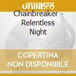 Chainbreaker - Relentless Night cd