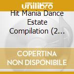 Hit Mania Dance Estate Compilation (2 Cd) cd