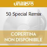 50 Special Remix cd