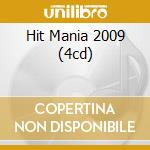 Hit Mania 2009 (4cd) cd musicale di ARTISTI VARI