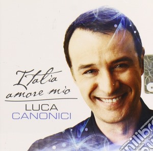 Luca Canonici - Italia Amore Mio cd musicale di Luca Canonici