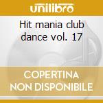 Hit mania club dance vol. 17 cd