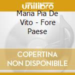 Maria Pia De Vito - Fore Paese cd musicale di DE VITO MARIA PIA