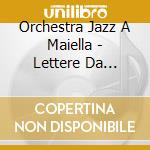 Orchestra Jazz A Maiella - Lettere Da Orsara