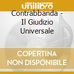 Contrabbanda - Il Giudizio Universale cd musicale di CONTRABBANDA