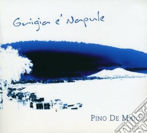 Pino De Maio - Grigio E' Napule cd musicale di Pino de maio