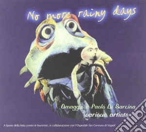 No More Rainy Days - Omaggio A Paolo Di Sarcina cd musicale di AA.VV.