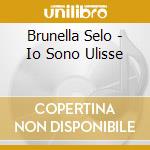 Brunella Selo - Io Sono Ulisse cd