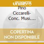 Pino Ciccarelli- Conc. Musi. Sper. - Questua Dei Musici Ambula cd musicale di Pino ciccarelli- con