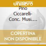 Pino Ciccarelli- Conc. Musi. Sper. - Questua Dei Musici Ambula cd