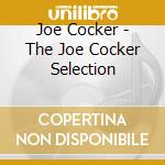 Joe Cocker - The Joe Cocker Selection cd
