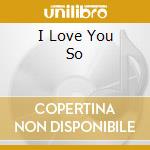 I Love You So cd musicale di VANILLA