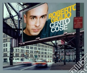 Roberto Giglio - Cento Cose cd musicale di Roberto Giglio